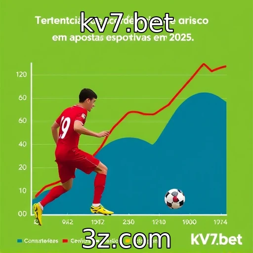 kv7.bet Apostas Esportivas: Análise Profunda das Tendências de 2025